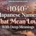 1040-japanese-names-that-mean-love-with-deep-meanings