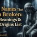 490-names-that-mean-broken-dark-meanings-and-name-origins-list