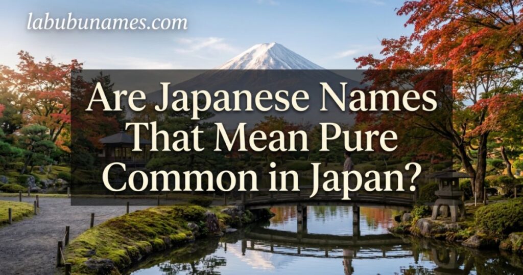 are-japanese-names-that-mean-pure-common-in-japan