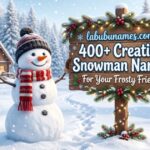400+ Creative Snowman Names For Your Frosty Friend