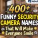 400-funny-security-camera-names-that-will-make-everyone-smile