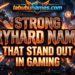 strong-tryhard-names-that-stand-out-in-gaming