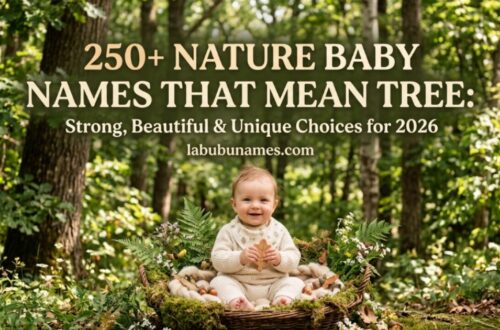 250-nature-baby-names-that-mean-tree-strong-beautiful-and-unique-choices-for-2026