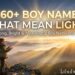 260-boy-names-that-mean-light-strong-bright-and-meaningful-boy-names-for-2026
