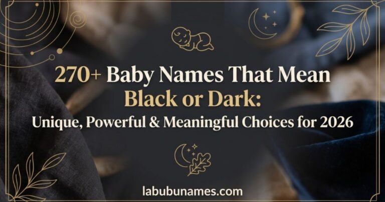 270-baby-names-that-mean-black-or-dark-unique-powerful-and-meaningful-choices-for-2026