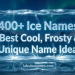 400+ Ice Names: Best Cool, Frosty & Unique Name Ideas 