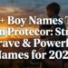 420-boy-names-that-mean-protector-strong-brave-and-powerful-names-for-2026