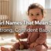 260-girl-names-that-mean-strength-for-strong-confident-baby-girls