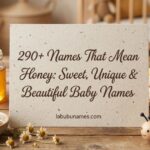290+ Names That Mean Honey: Sweet, Unique & Beautiful Baby Names